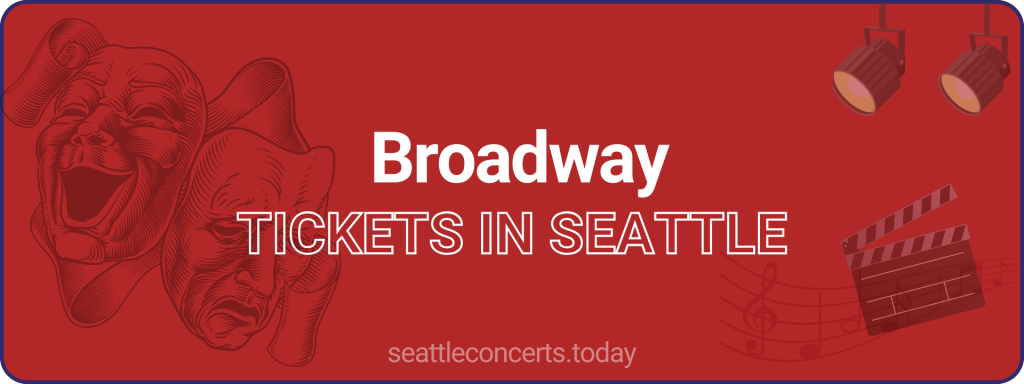 Broadway tickets in Seattle