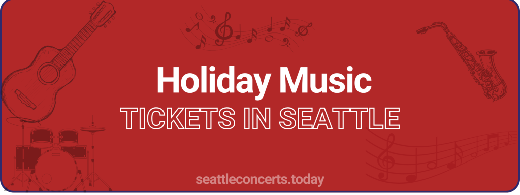 Holiday Music tickets in Seattle