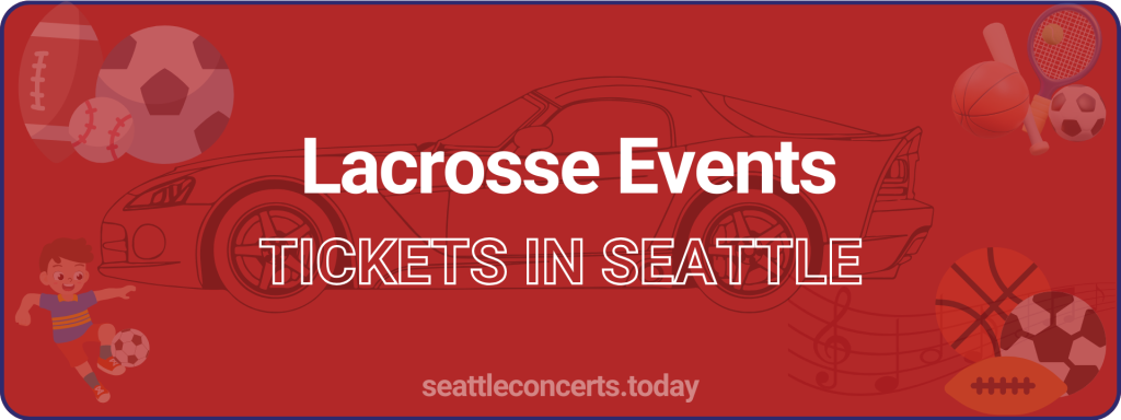 Lacrosse Events tickets in Seattle