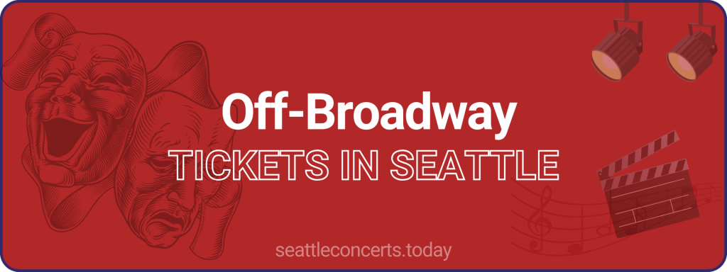 Off-Broadway tickets in Seattle