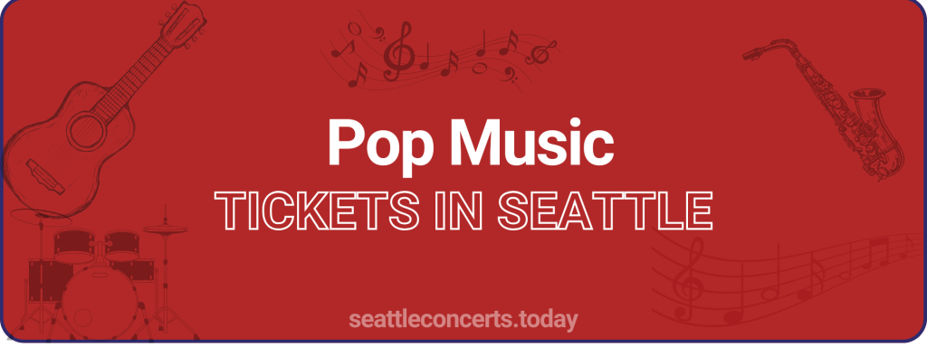 Pop Music tickets in Seattle